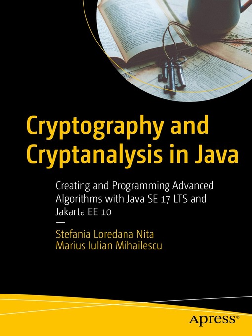 Title details for Cryptography and Cryptanalysis in Java by Stefania Loredana Nita - Available